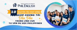 Phil English - 10 nguyên tắc hoạt động giúp chúng tôi dẫn đầu trong lĩnh vực tư vấn du học Philippines