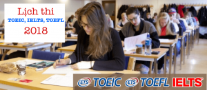 lich-thi-ielts-toeic-toefl-nam-2018